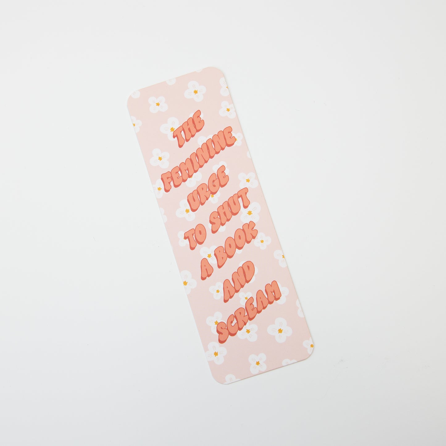 The Feminine Urge to Shut a Book and Scream Bookmark