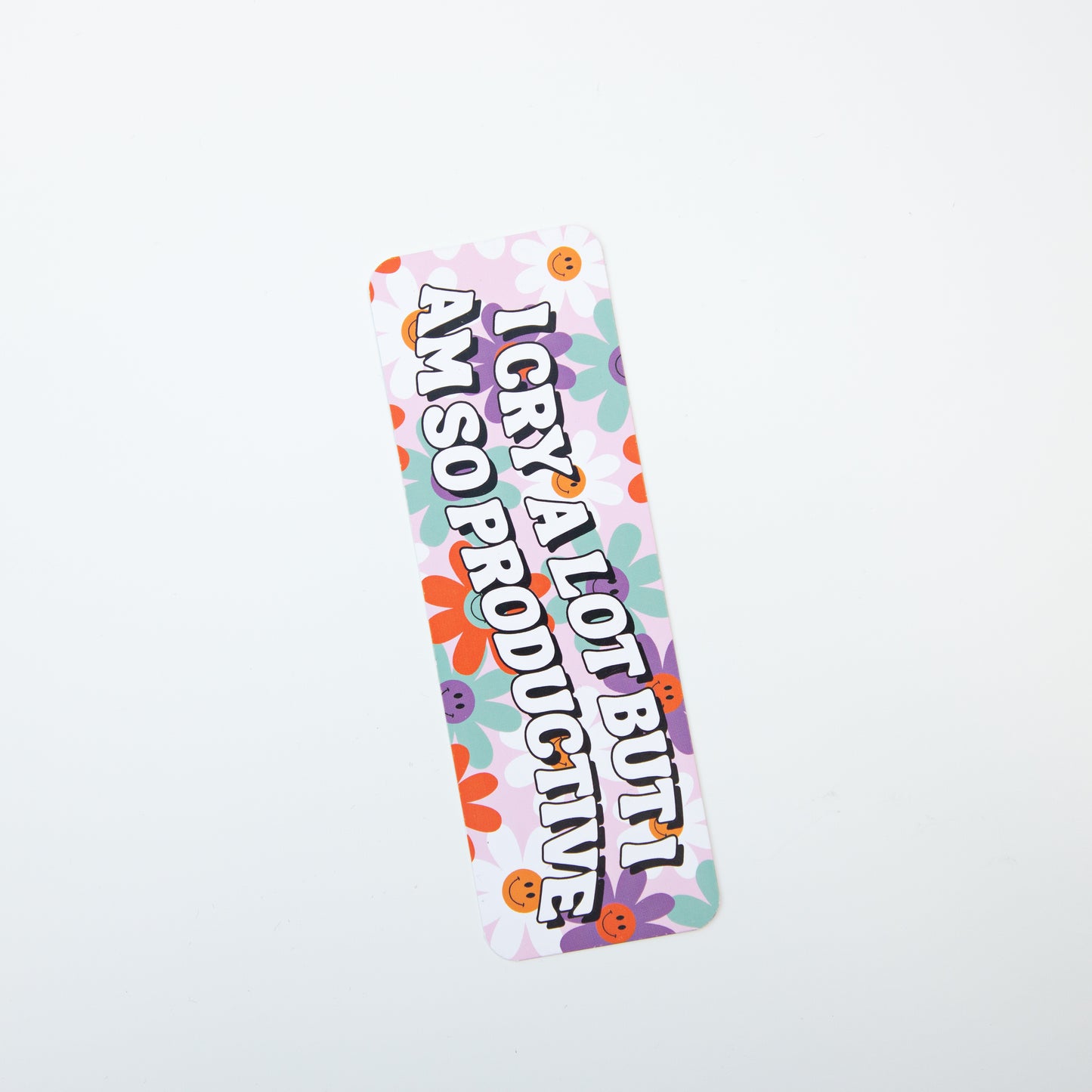 I Cry a Lot But I Am So Productive Bookmark