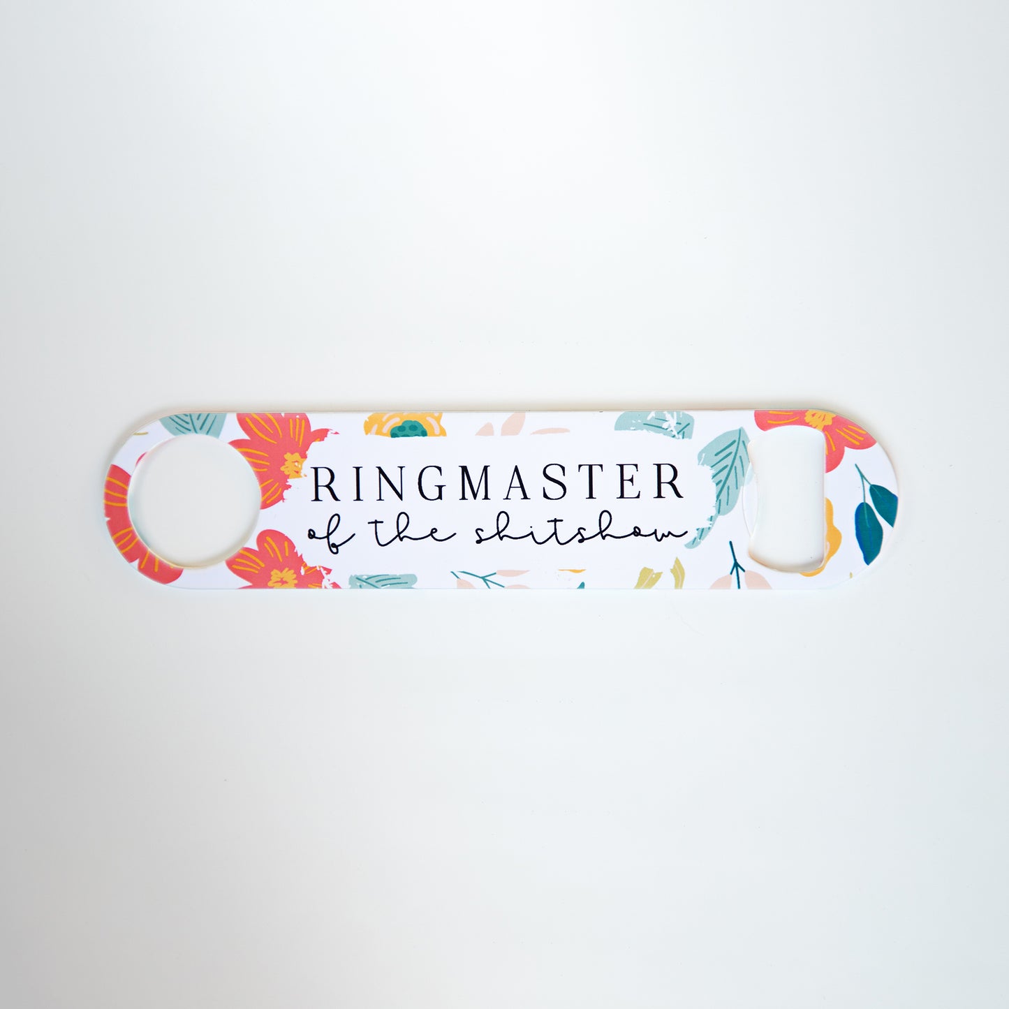 Ringmaster of the Shitshow Stainless Steel Pub/Bartender Style Bottle Opener