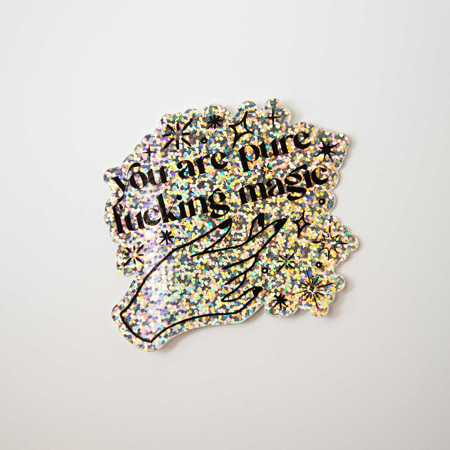 You Are Pure Fucking Magic Glitter Die Cut Sticker