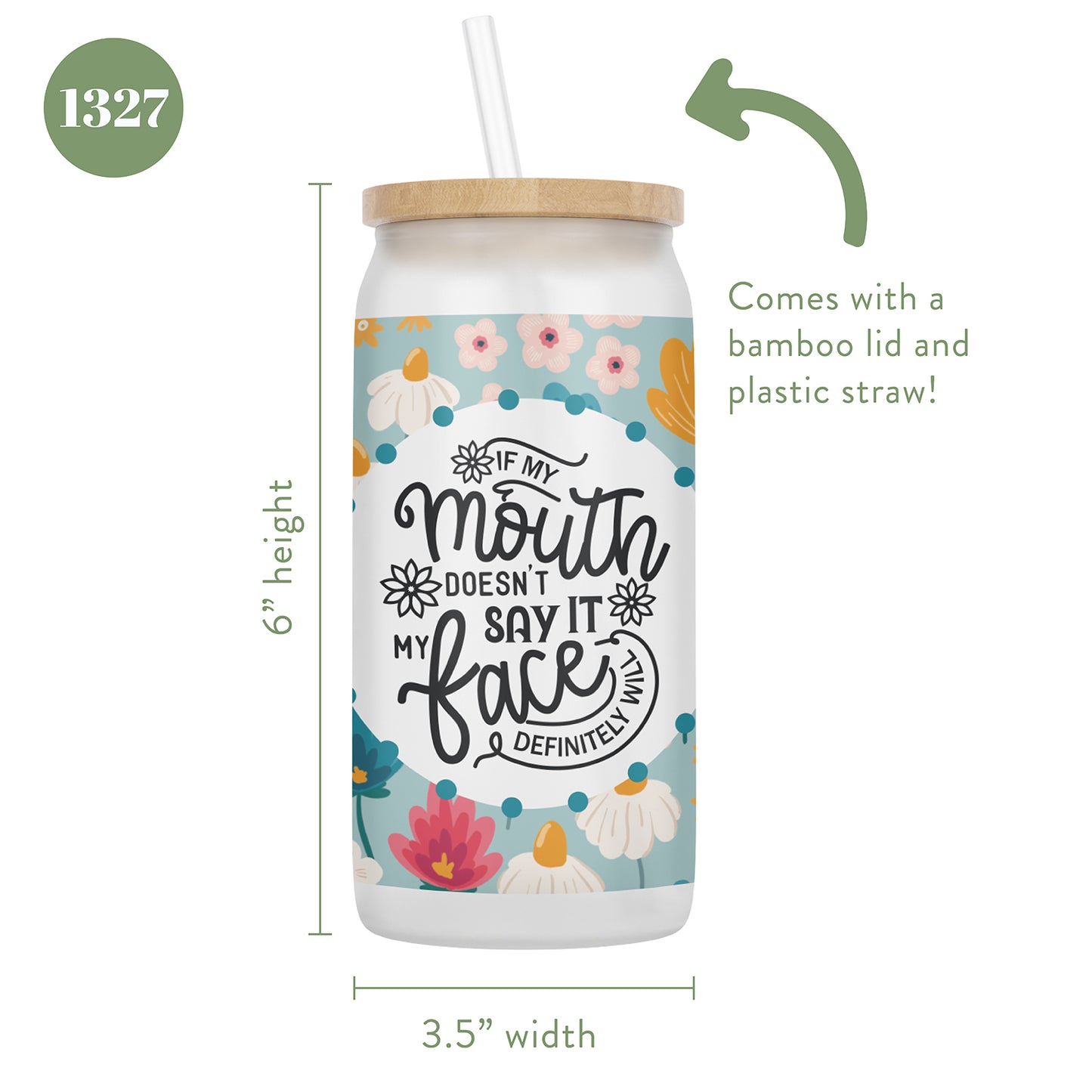 If My Mouth Doesn't Say It, My Face Definitely Will 16 oz Glass Jar With Lid