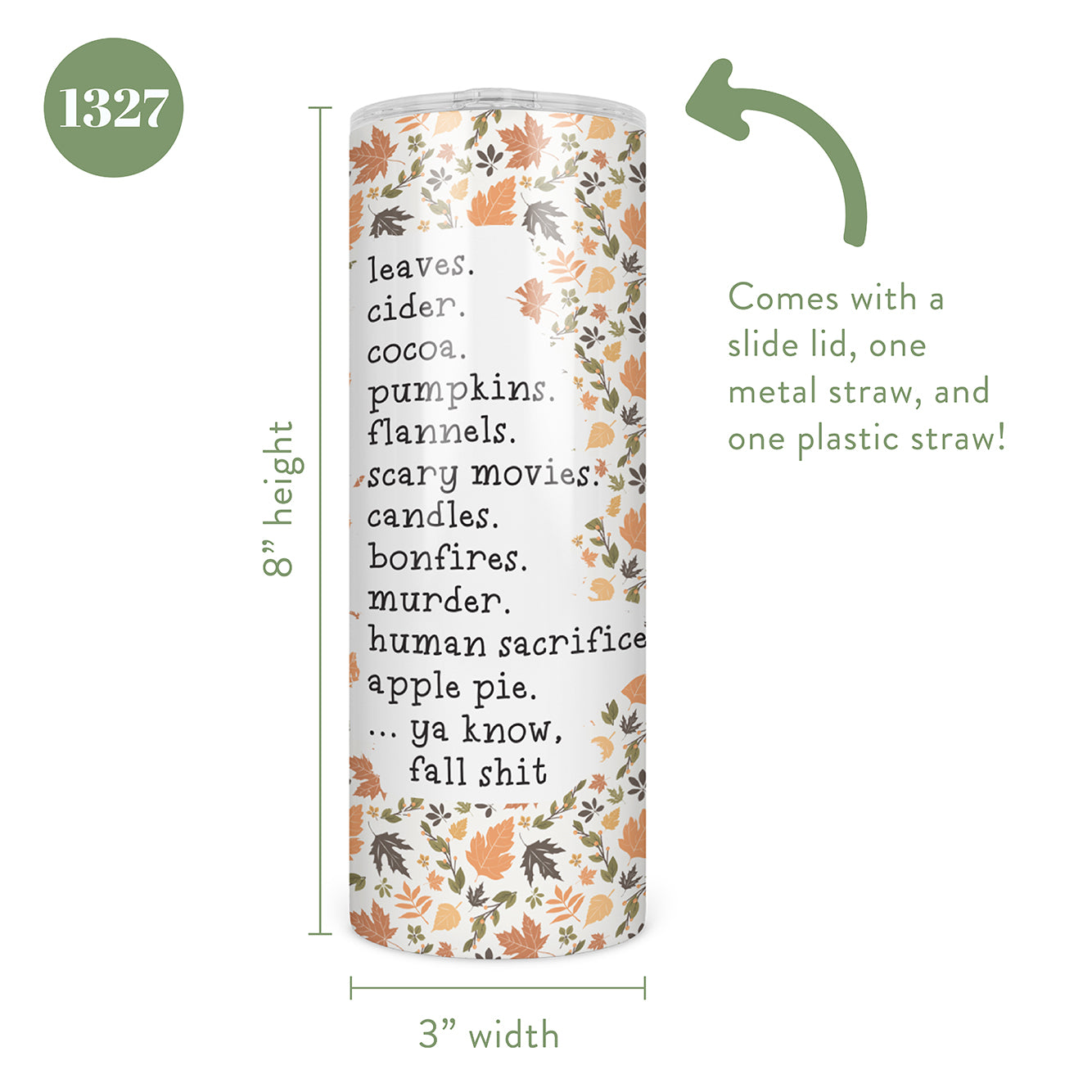 Ya Know, Fall Shit Skinny Tumbler
