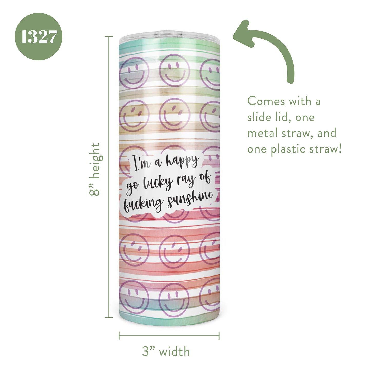 Happy Go Lucky Ray of Fucking Sunshine Skinny Tumbler