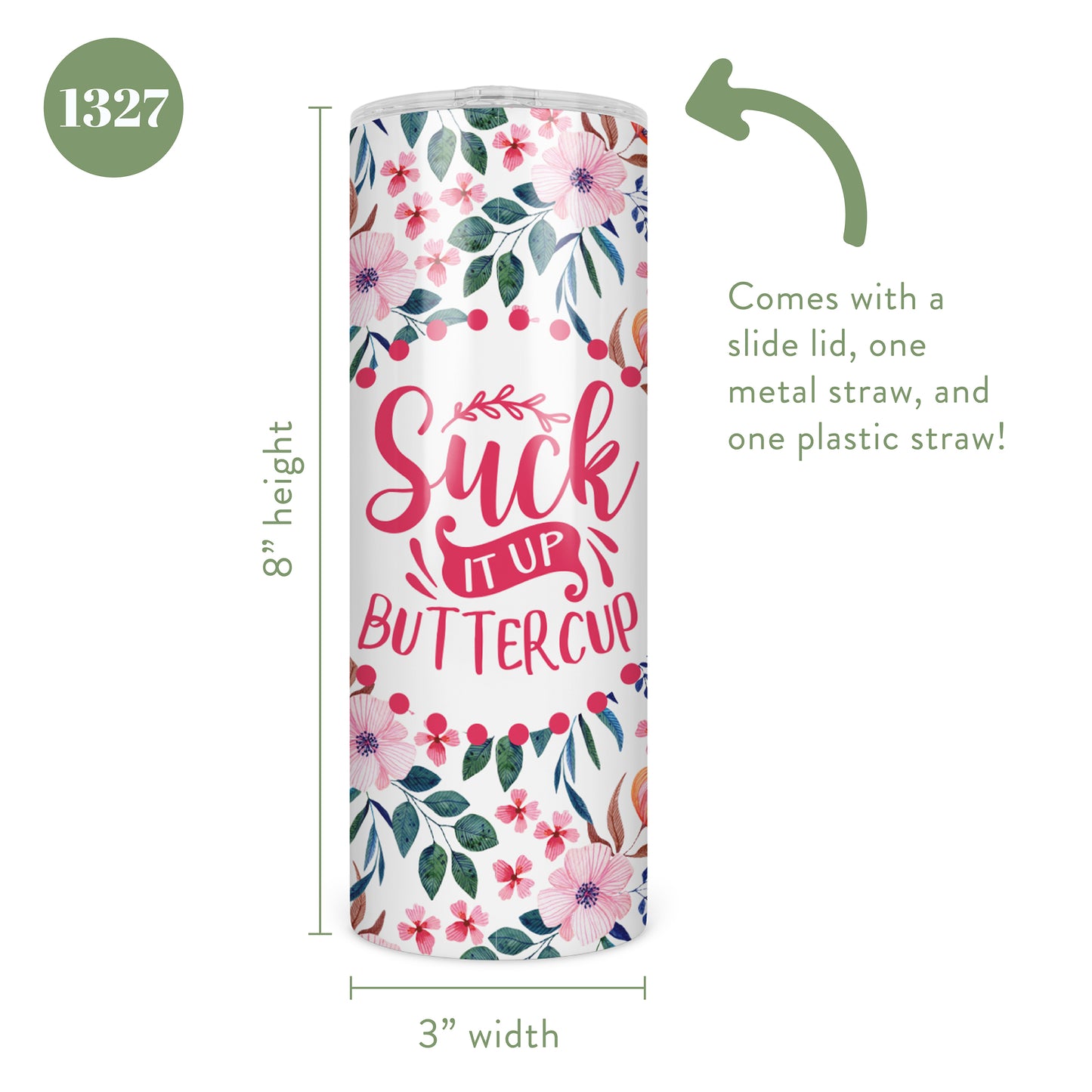 Suck It Up Buttercup Skinny Tumbler