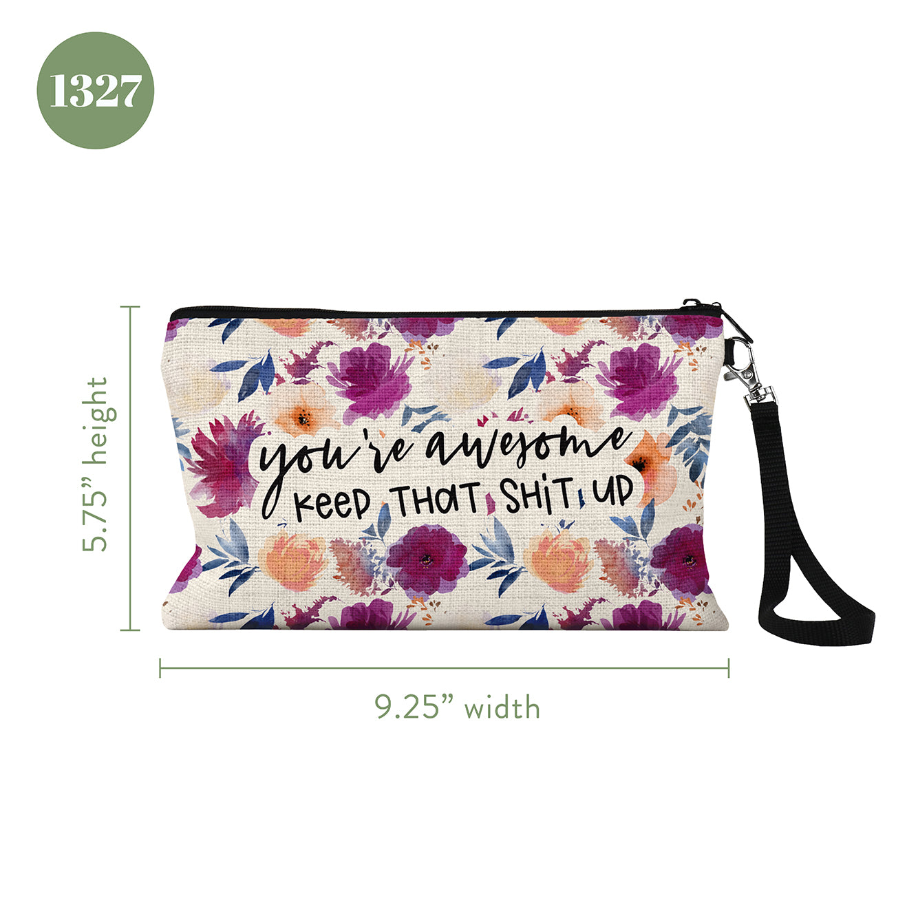 You're Awesome, Keep That Shit Up Cosmetic Bag