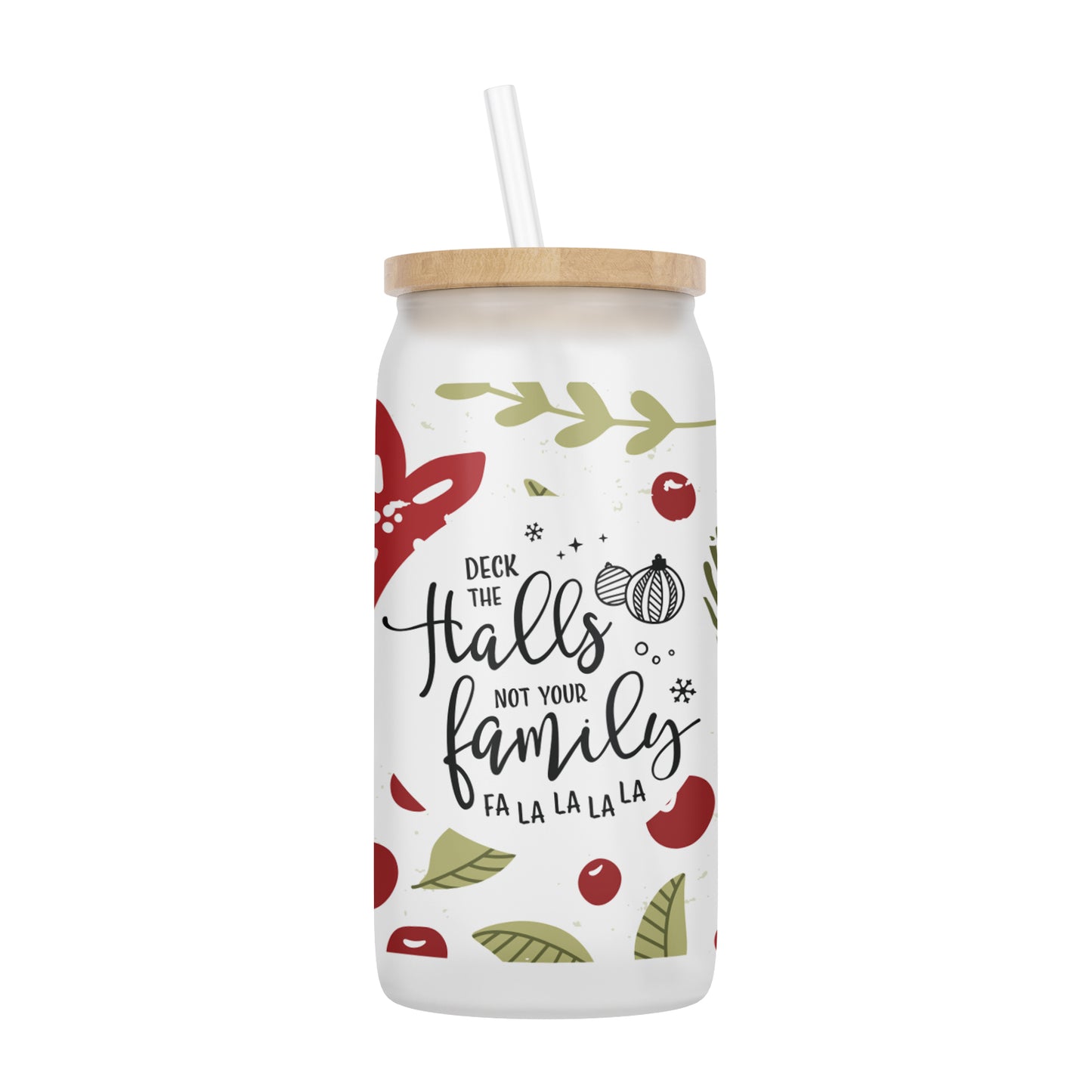 Deck the Halls and Not Your Family 16 oz Glass Jar With Lid