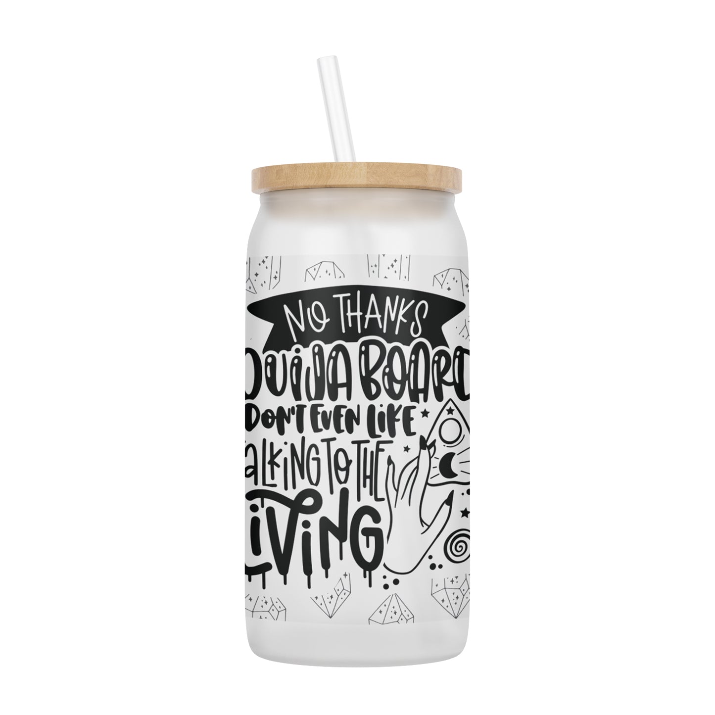 No Thanks, Ouija Board, I Don't Even Like Talking to the Living Halloween 16 oz Glass Jar With Lid