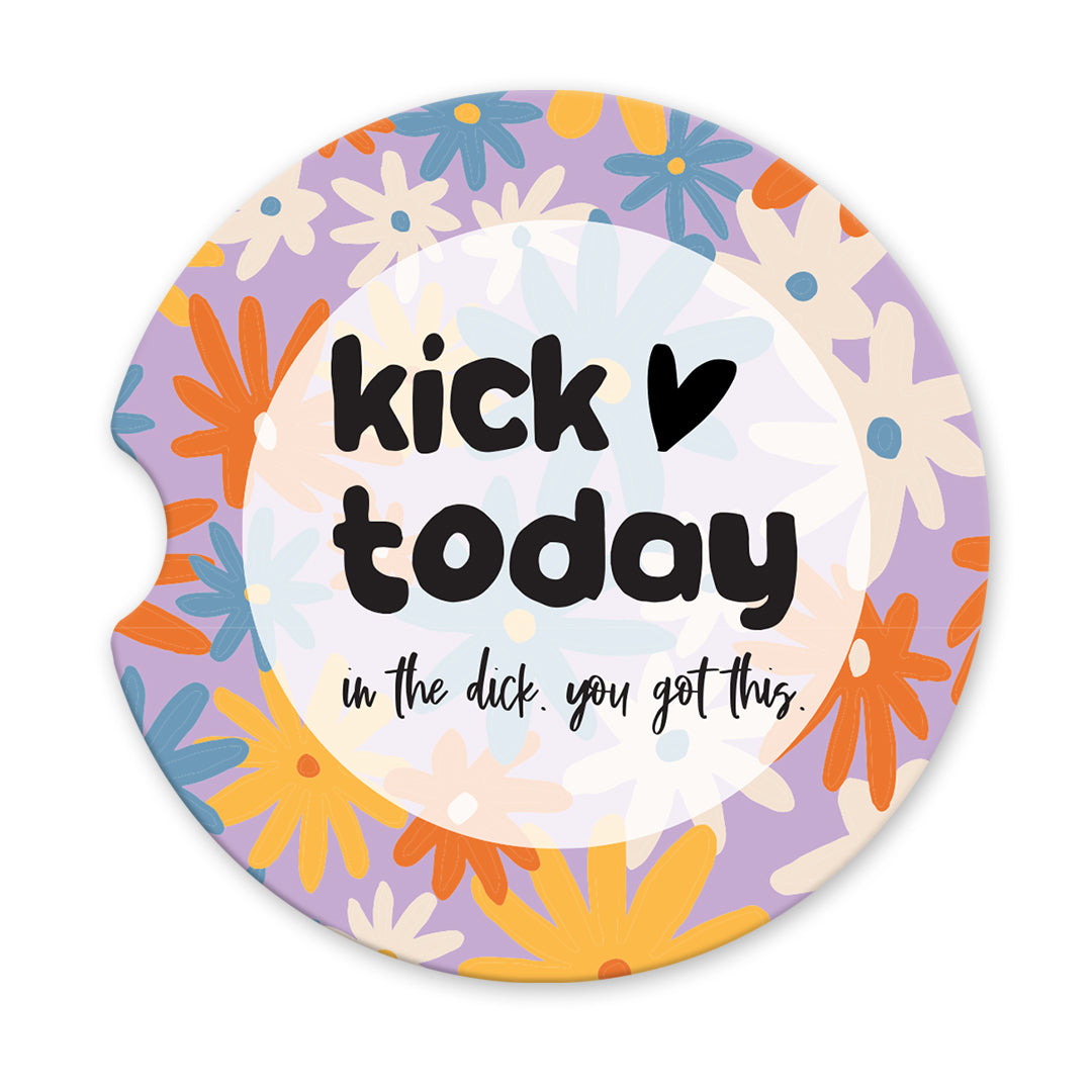 Kick Today in the Dick. You Got This. Sandstone Car Coasters (Set of 2)