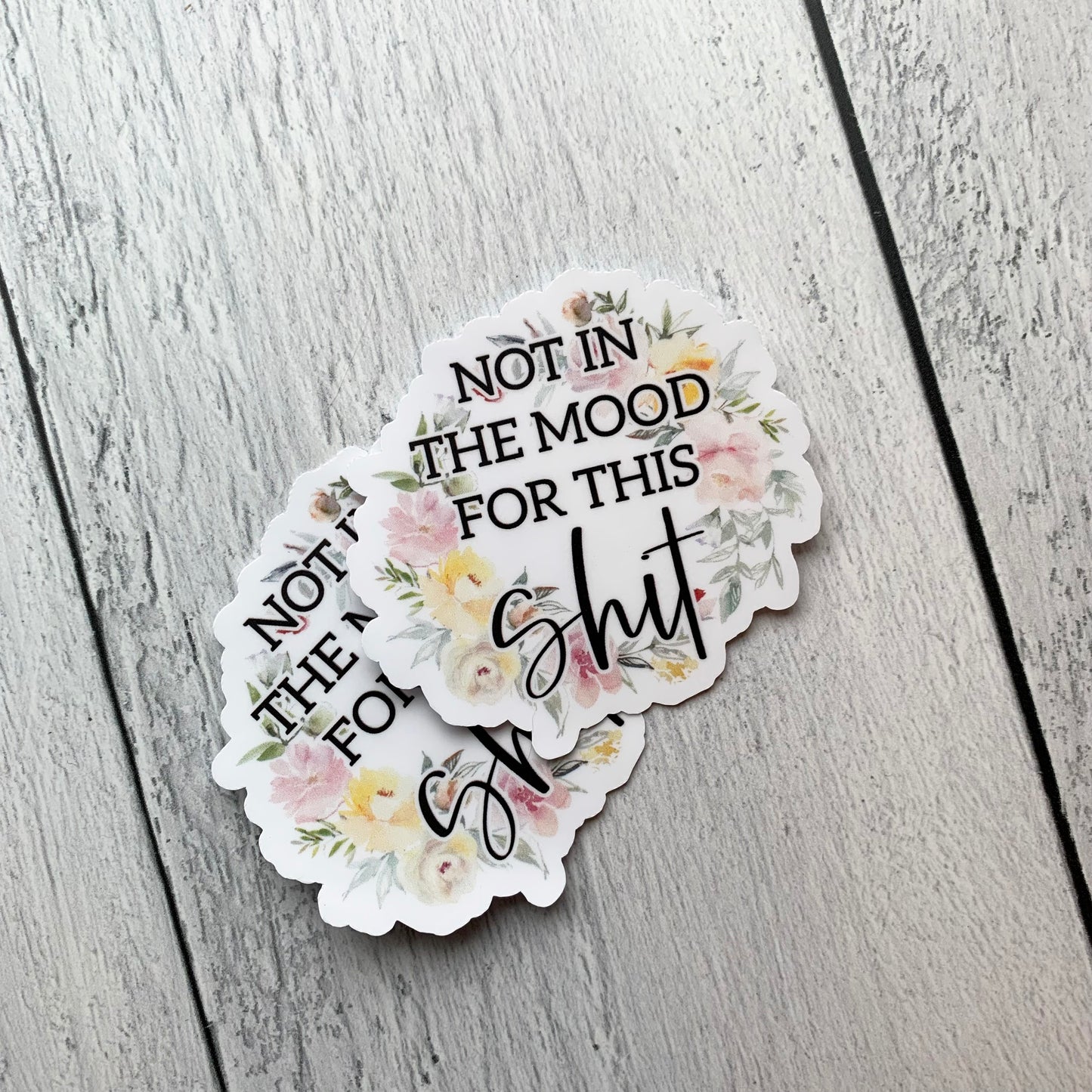 Not in the Mood for This Shit Die Cut Sticker