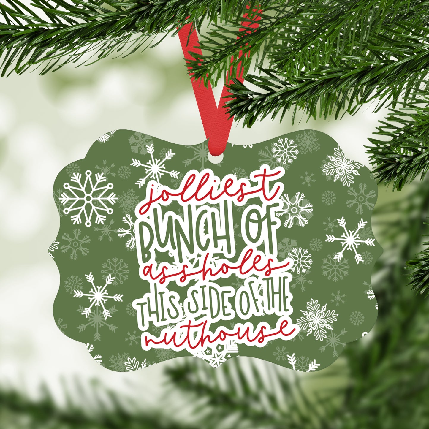 Jolliest Bunch of Assholes This Side of the Nuthouse Ornament