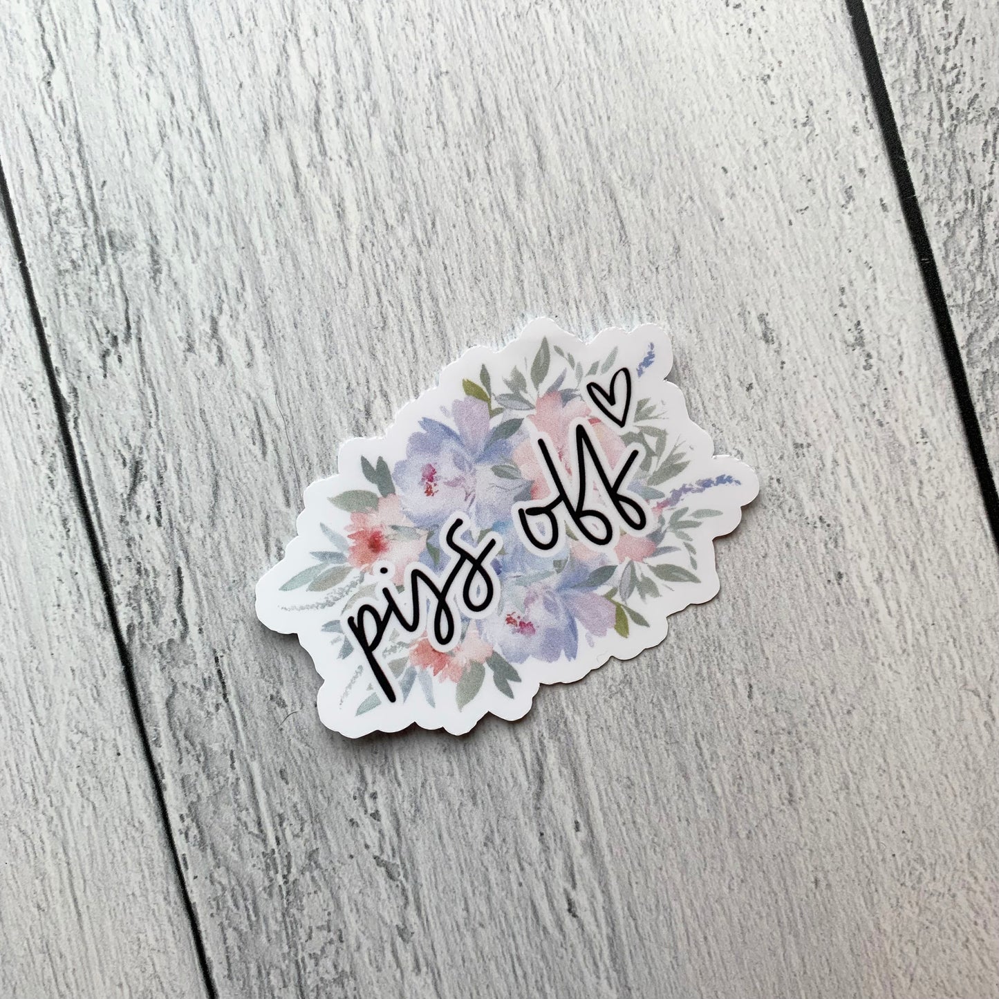 Piss Off Die Cut Sticker