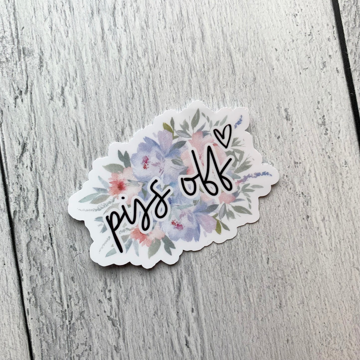 Piss Off Die Cut Sticker
