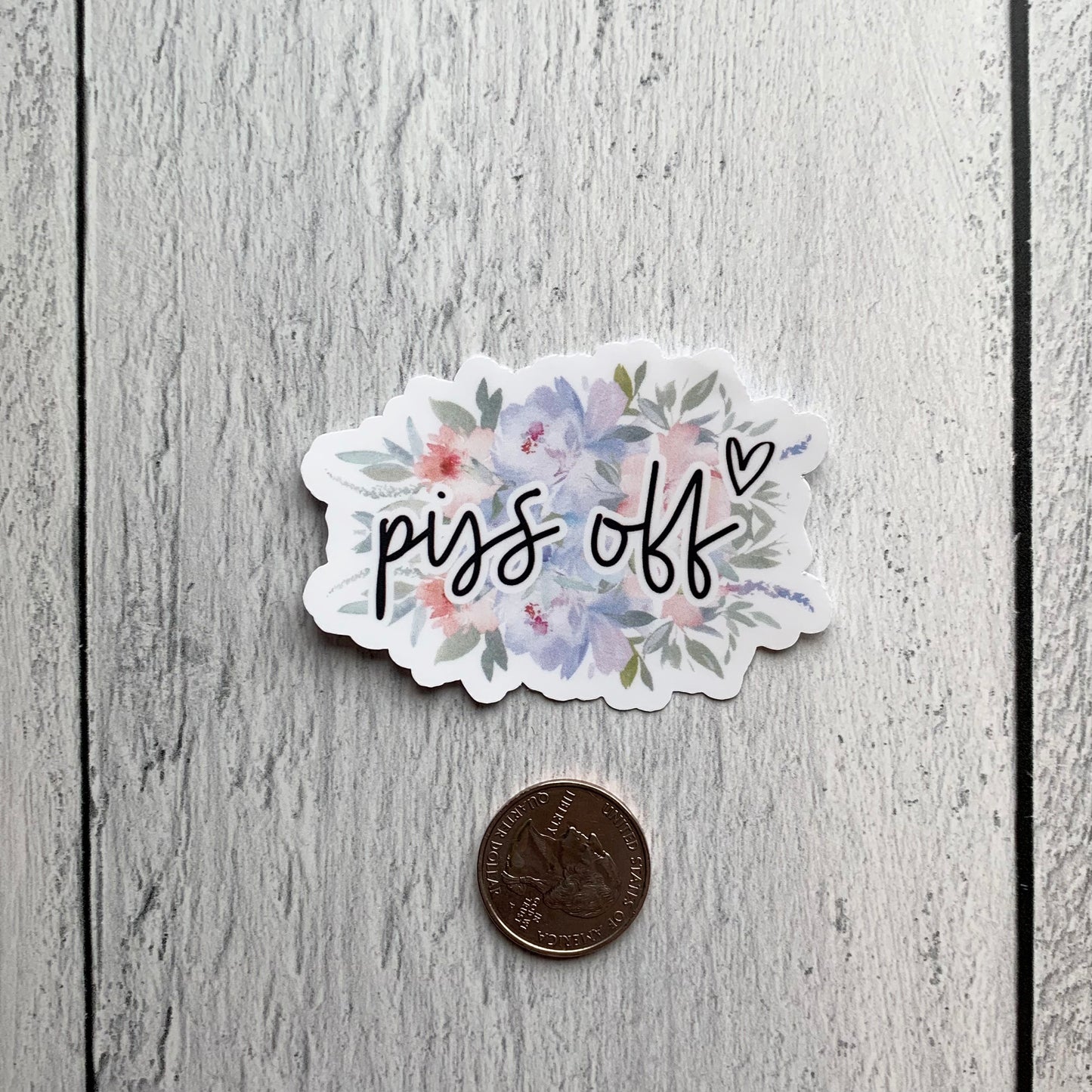 Piss Off Die Cut Sticker
