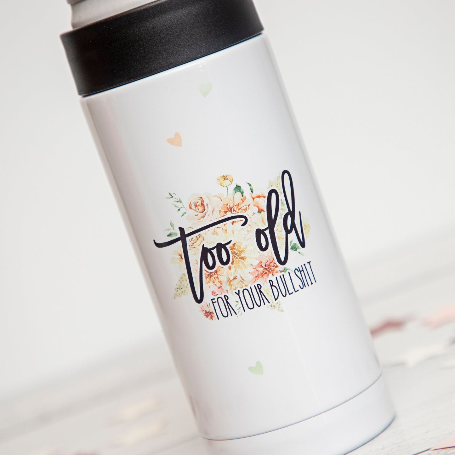 Too Old For Your Bullshit Skinny Insulated Can Cooler