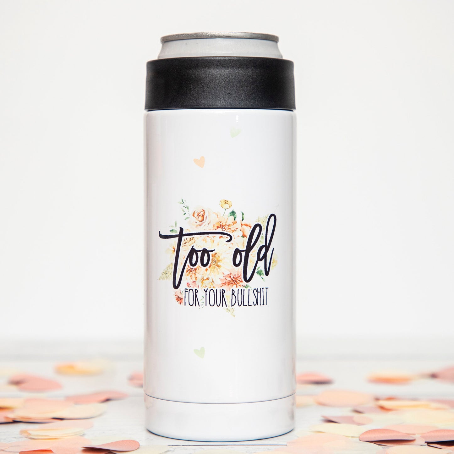 Too Old For Your Bullshit Skinny Insulated Can Cooler