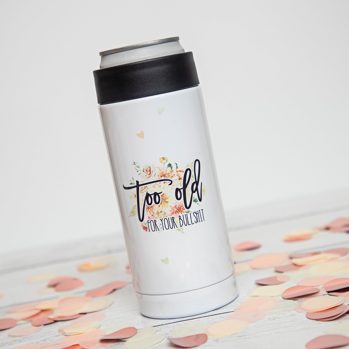 Too Old For Your Bullshit Skinny Insulated Can Cooler