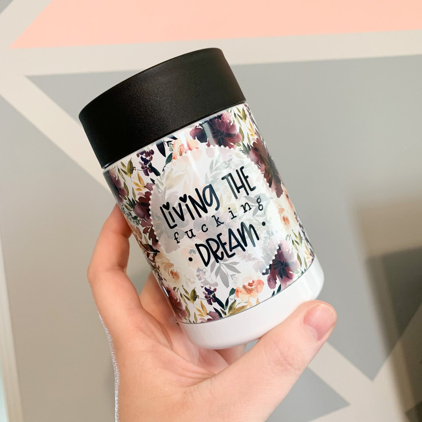 Living the Fucking Dream Insulated Can Cooler