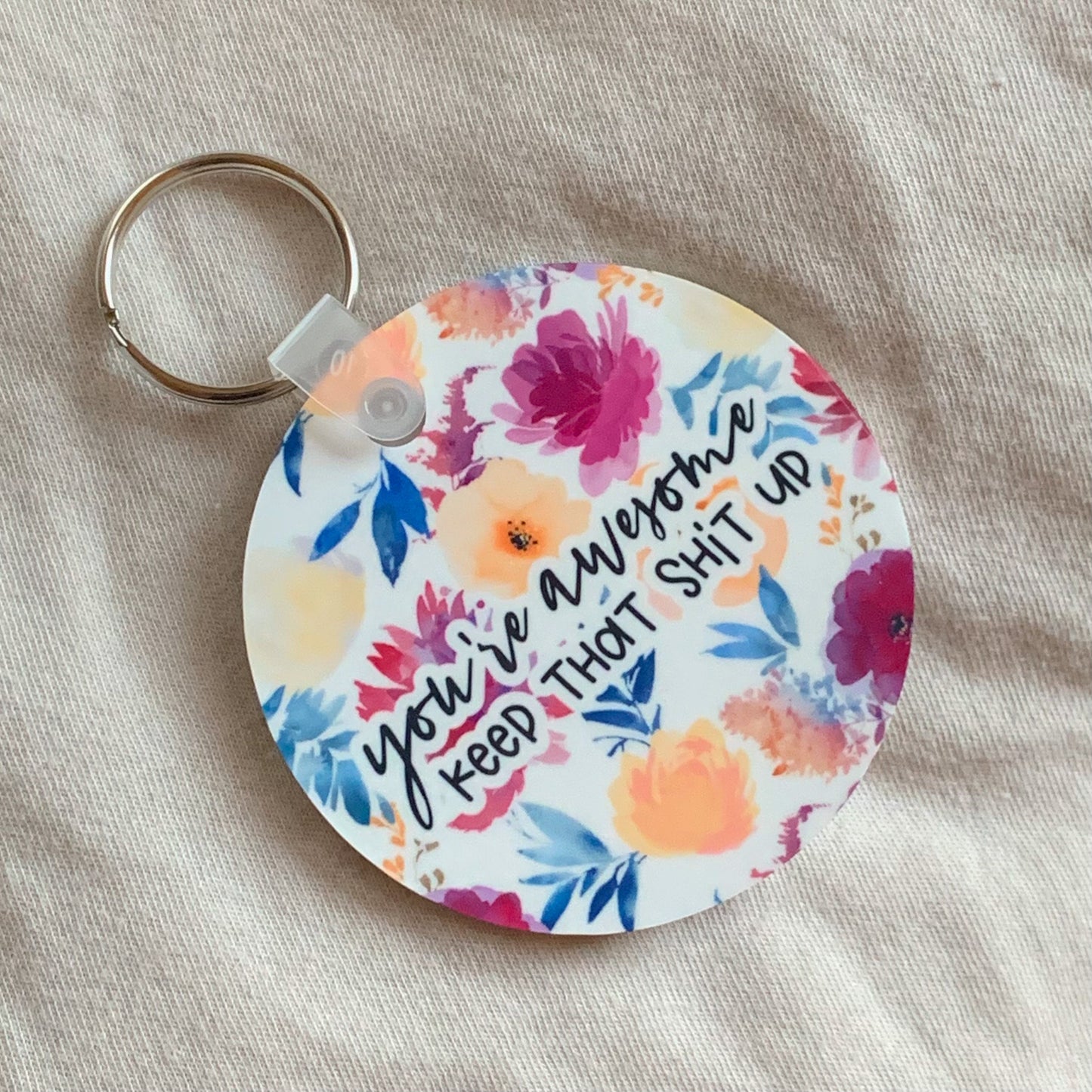 You're Awesome, Keep That Shit Up Keychain
