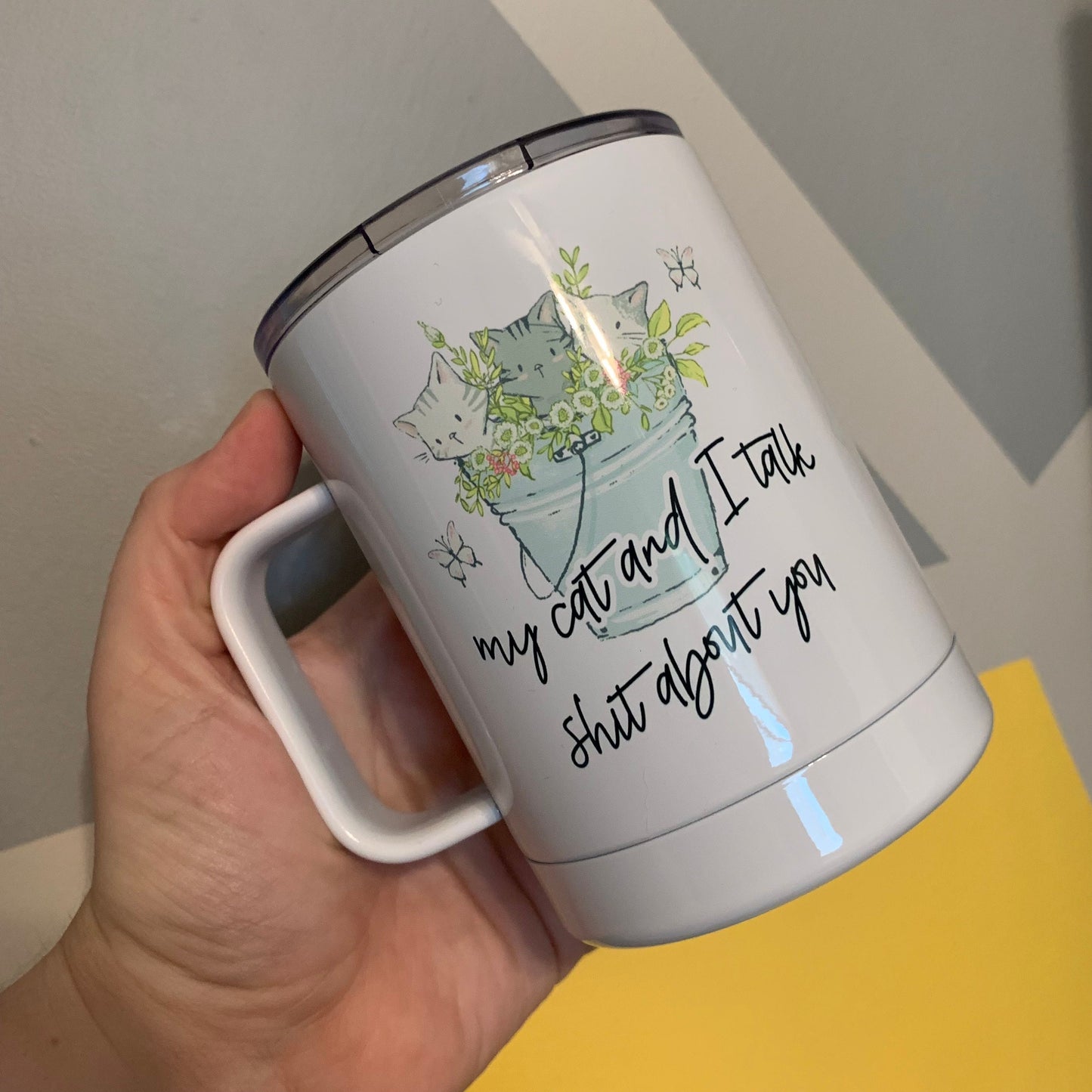 My Cat & I Talk Shit About You Insulated Camp Mug