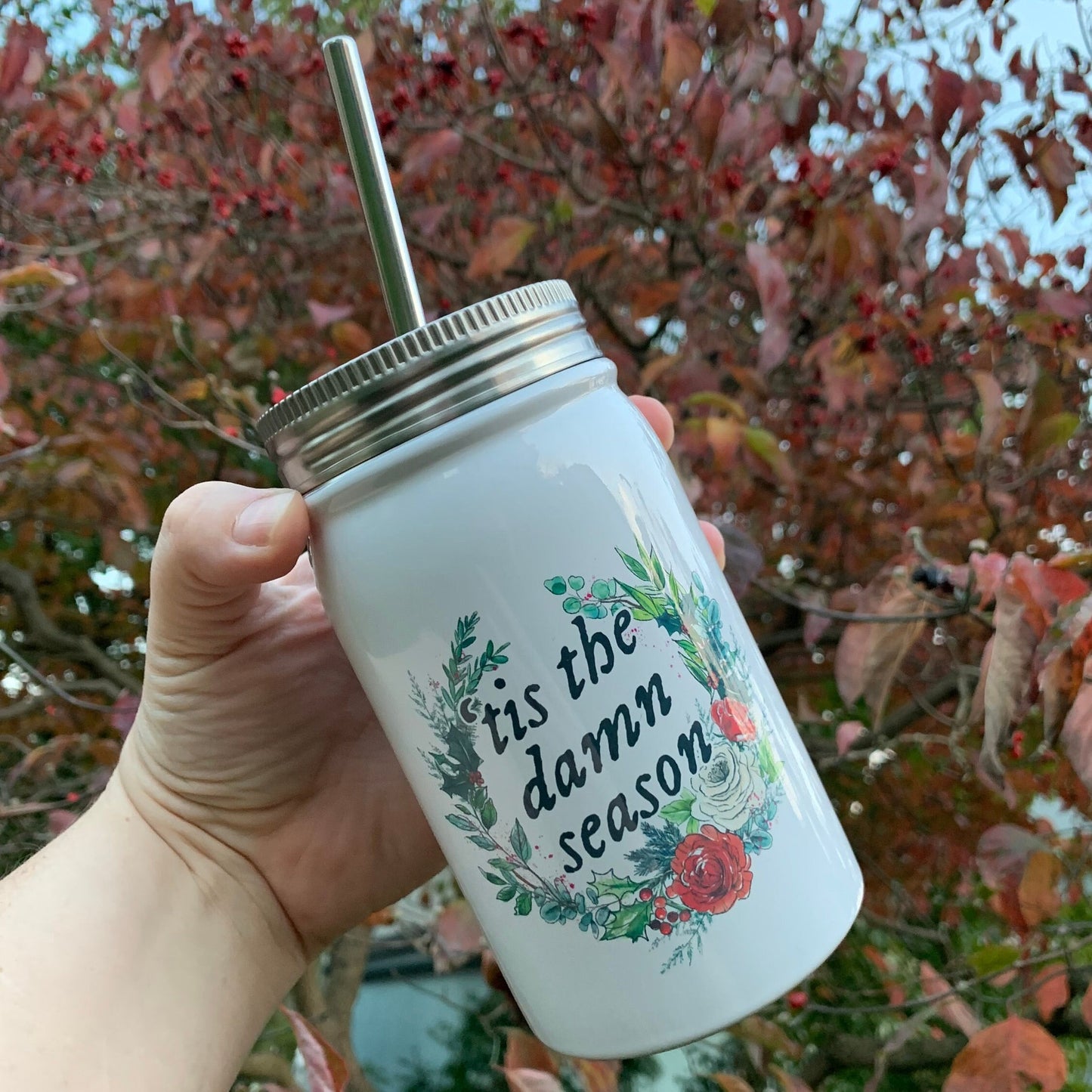 Tis the Damn Season Insulated Mason Jar With Lid