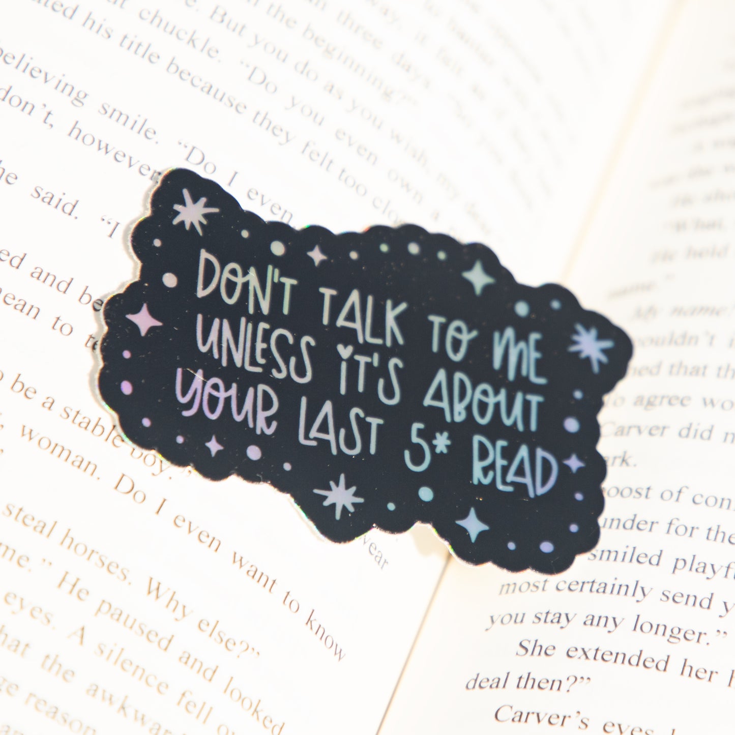 Don't Talk to Me Unless It's About Your Last 5 Star Read Holographic Die Cut Sticker