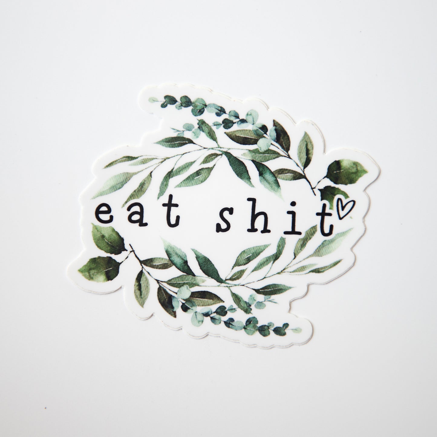 Eat Shit Die Cut Sticker