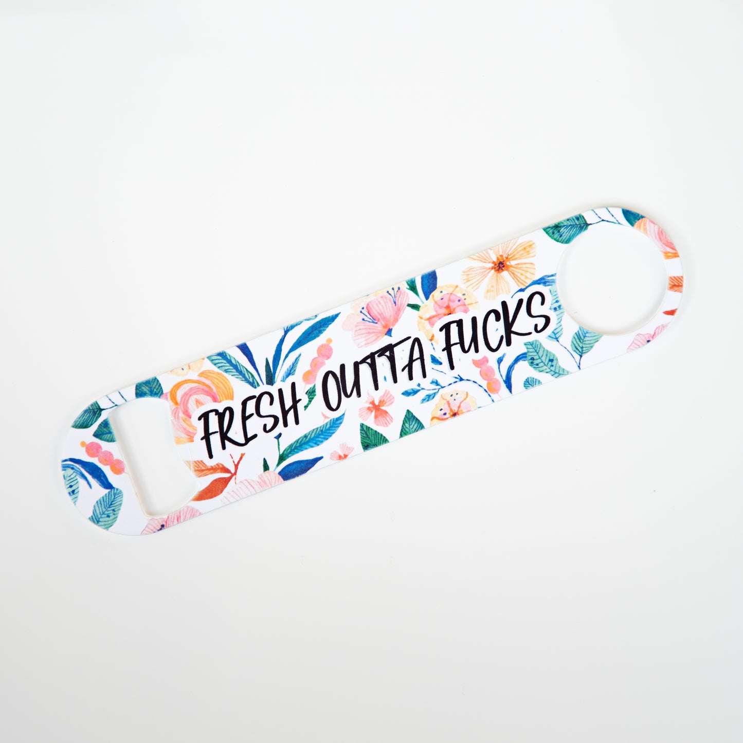 Fresh Outta Fucks Stainless Steel Pub/Bartender Style Bottle Opener