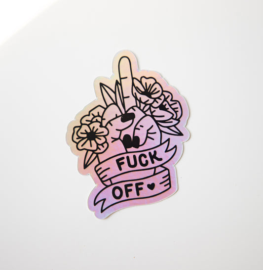Fuck Off Middle Finger Holographic Die Cut Sticker
