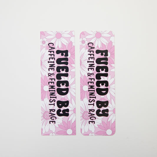 Fueled By Caffeine & Feminist Rage Bookmark