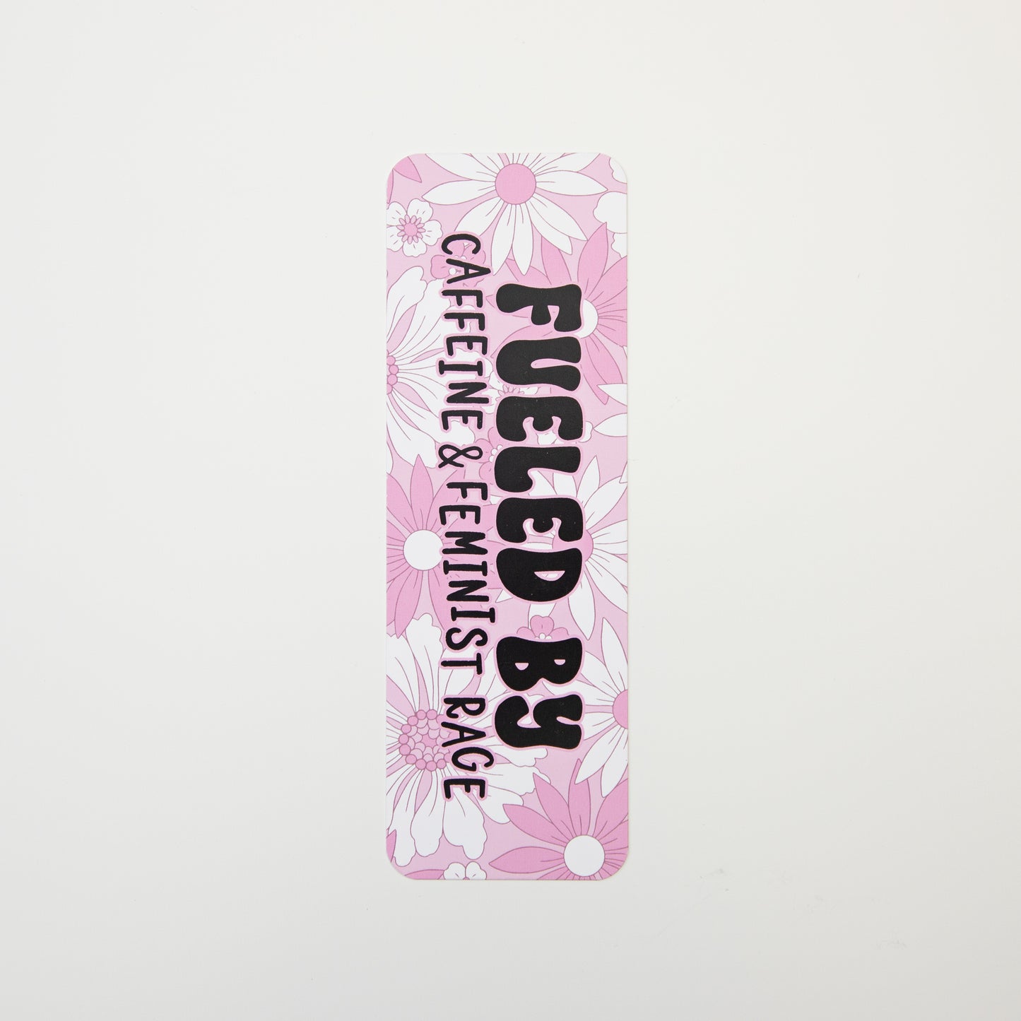 Fueled By Caffeine & Feminist Rage Bookmark