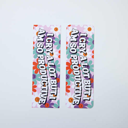 I Cry a Lot But I Am So Productive Bookmark