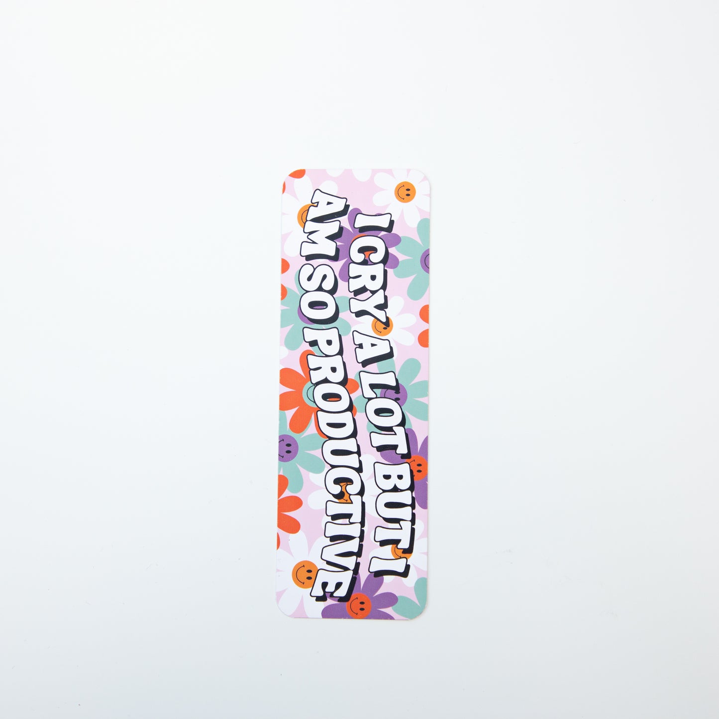I Cry a Lot But I Am So Productive Bookmark