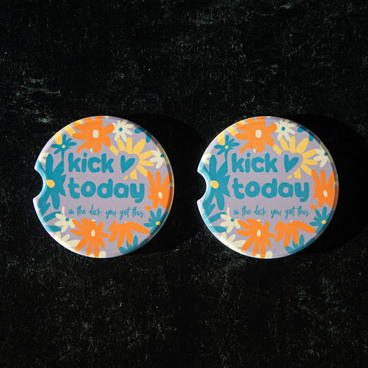 Kick Today in the Dick. You Got This. Sandstone Car Coasters (Set of 2)