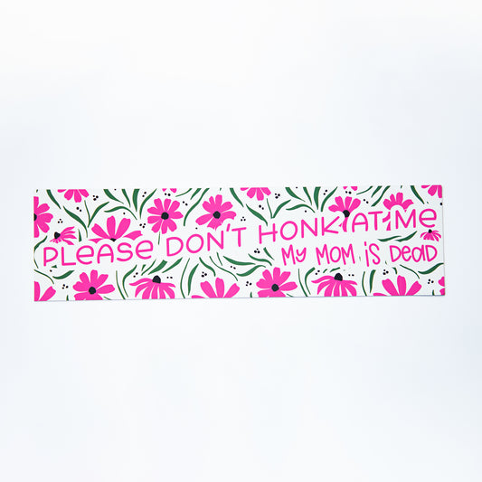 Please Don't Honk at Me My Mom is Dead Rectangular Magnet