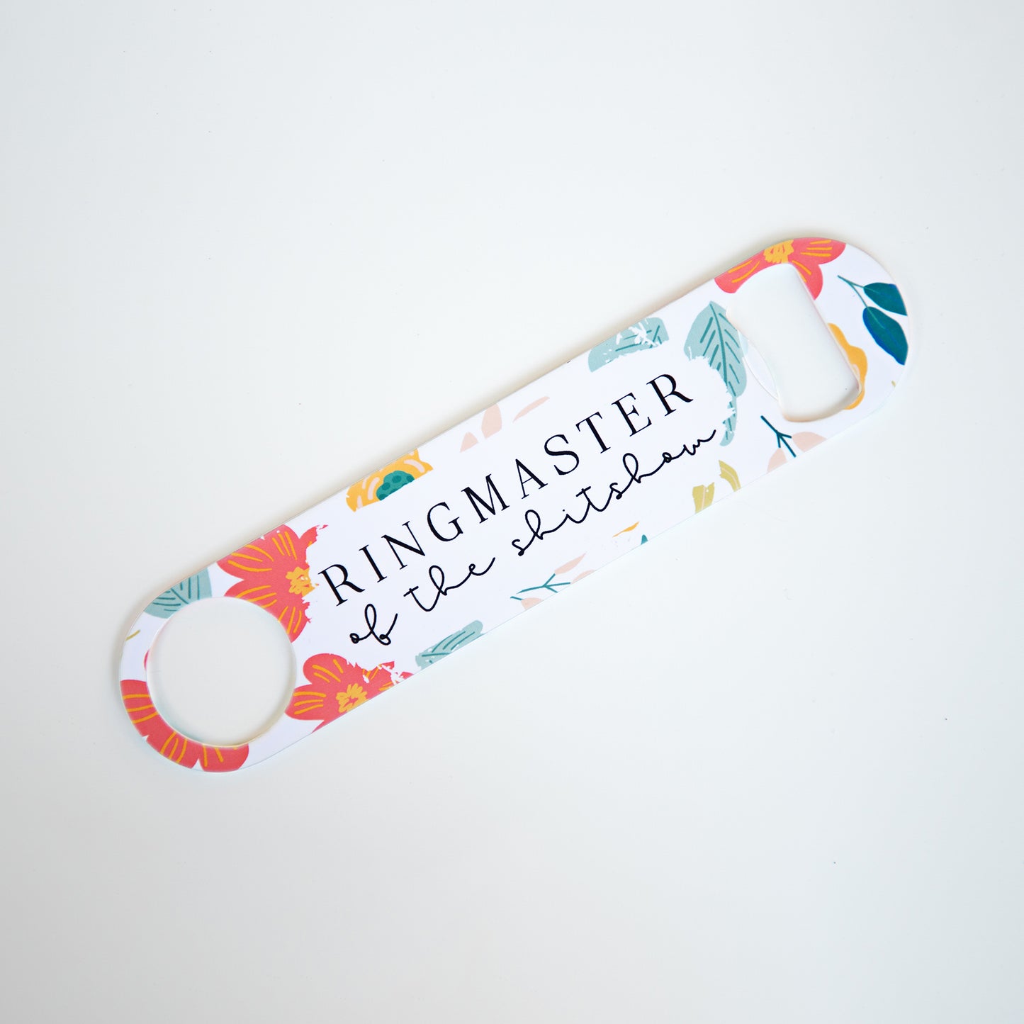 Ringmaster of the Shitshow Stainless Steel Pub/Bartender Style Bottle Opener