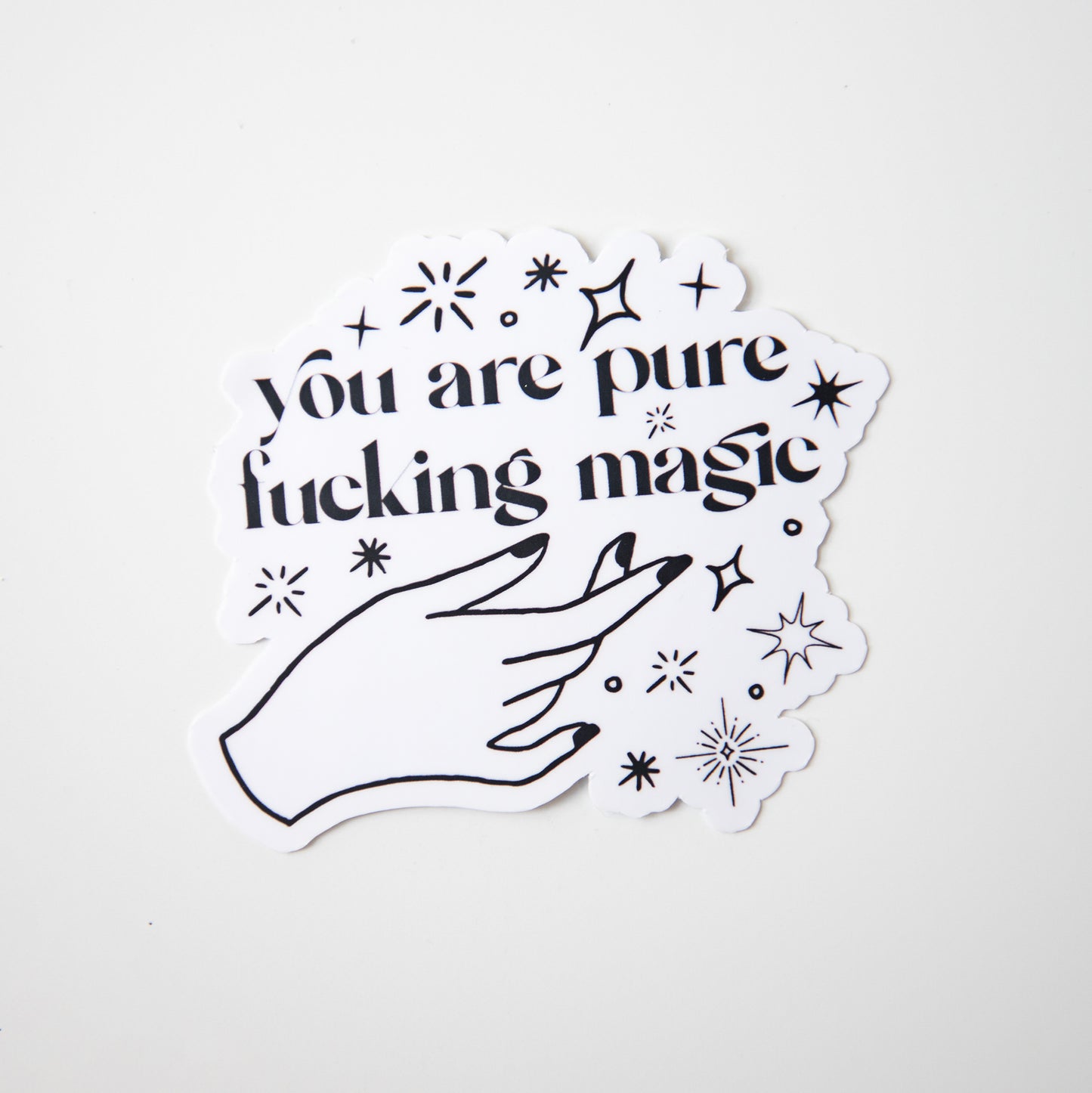 You Are Pure Fucking Magic Die Cut Sticker