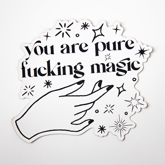 You Are Pure Fucking Magic Die Cut Magnet