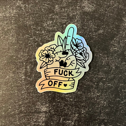Fuck Off Middle Finger Holographic Die Cut Sticker