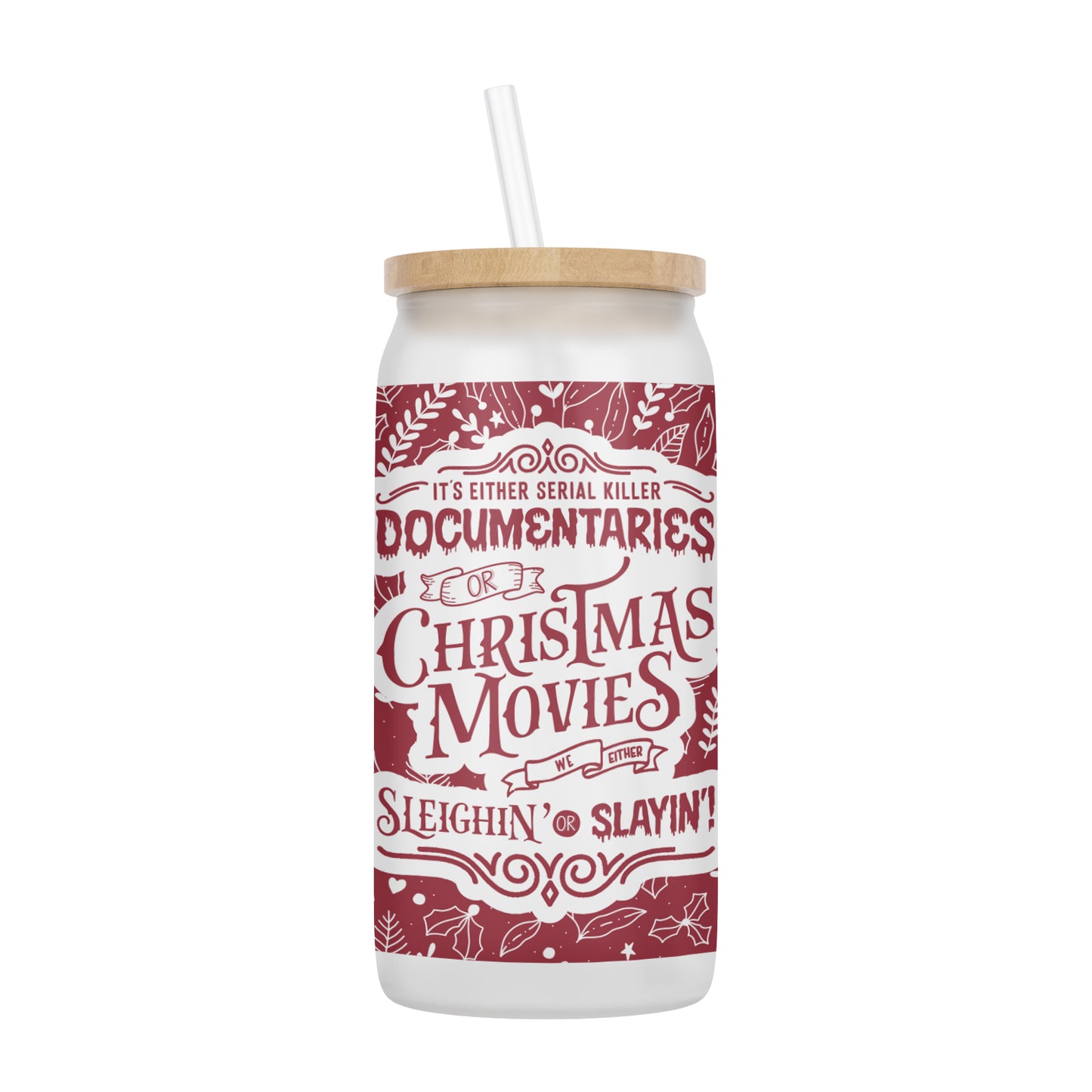 Serial Killer Documentaries or Christmas Movies, We're Either Sleighin' or Slayin' 16 oz Glass Jar With Lid