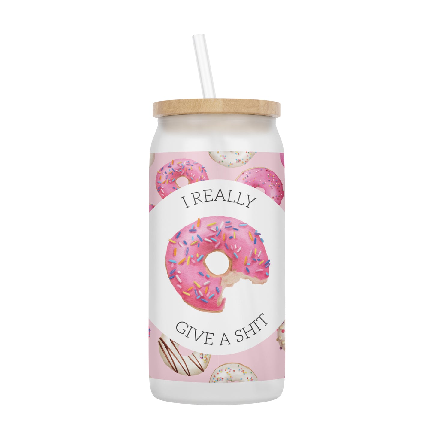 I Really Donut Give a Shit 16 oz Glass Jar With Lid