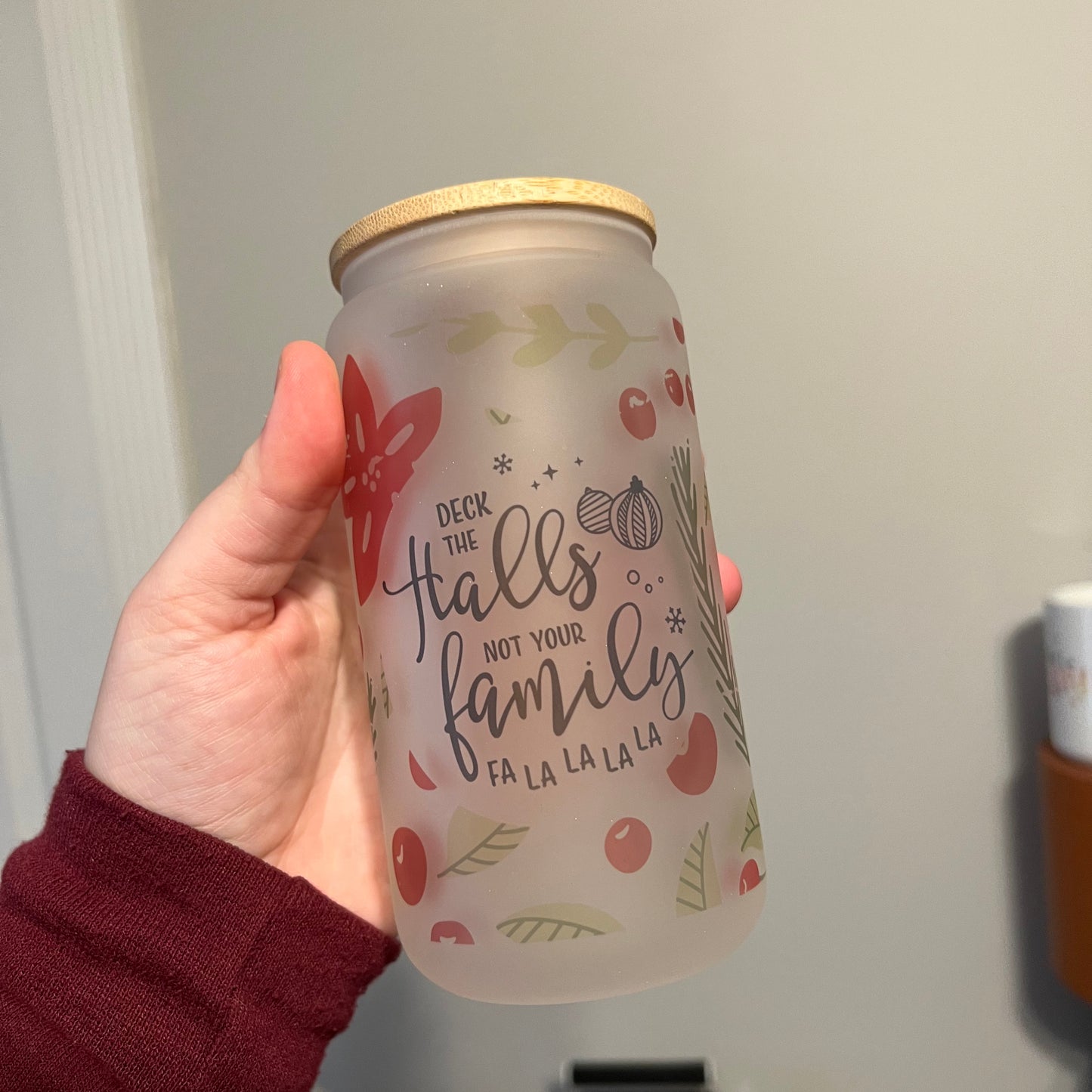 Deck the Halls and Not Your Family 16 oz Glass Jar With Lid