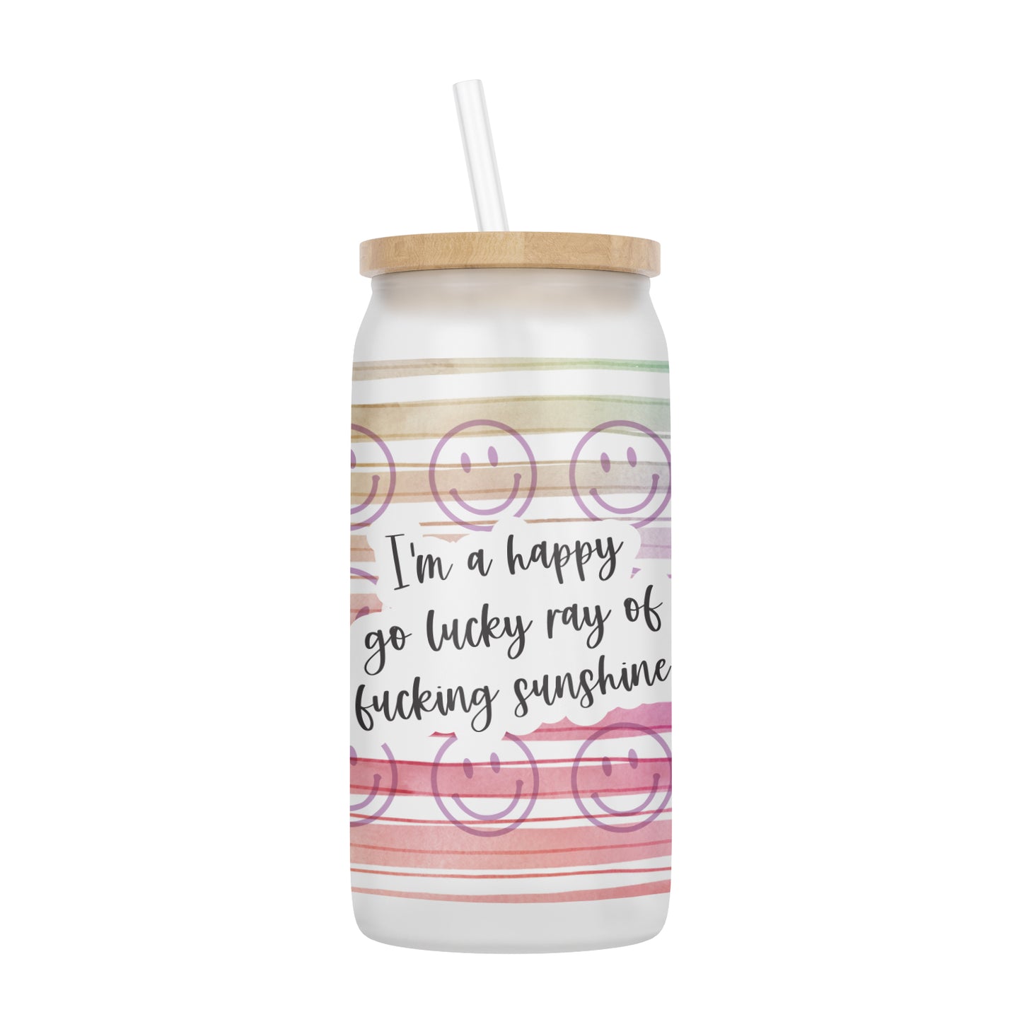 I'm a Happy Go Lucky Ray of Fucking Sunshine 16 oz Glass Jar With Lid
