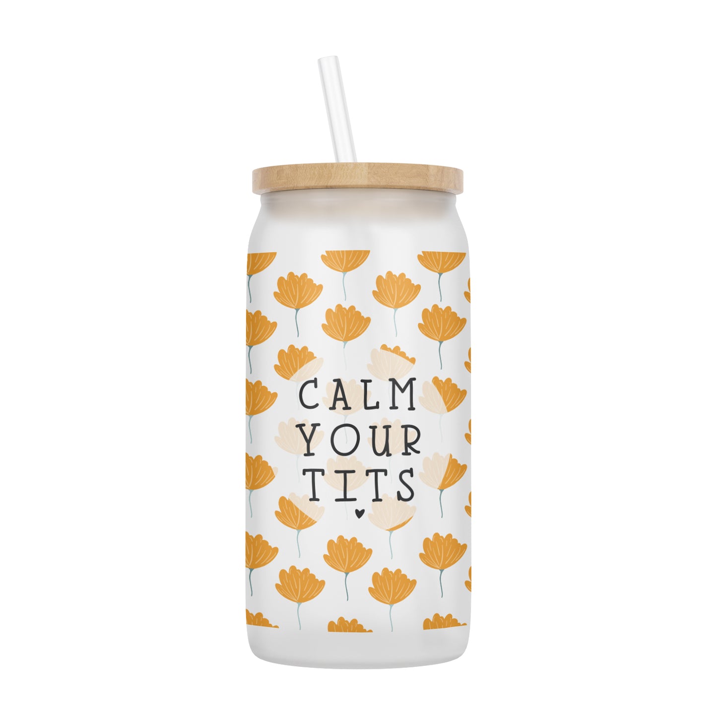 Calm Your Tits 16 oz Glass Jar With Lid