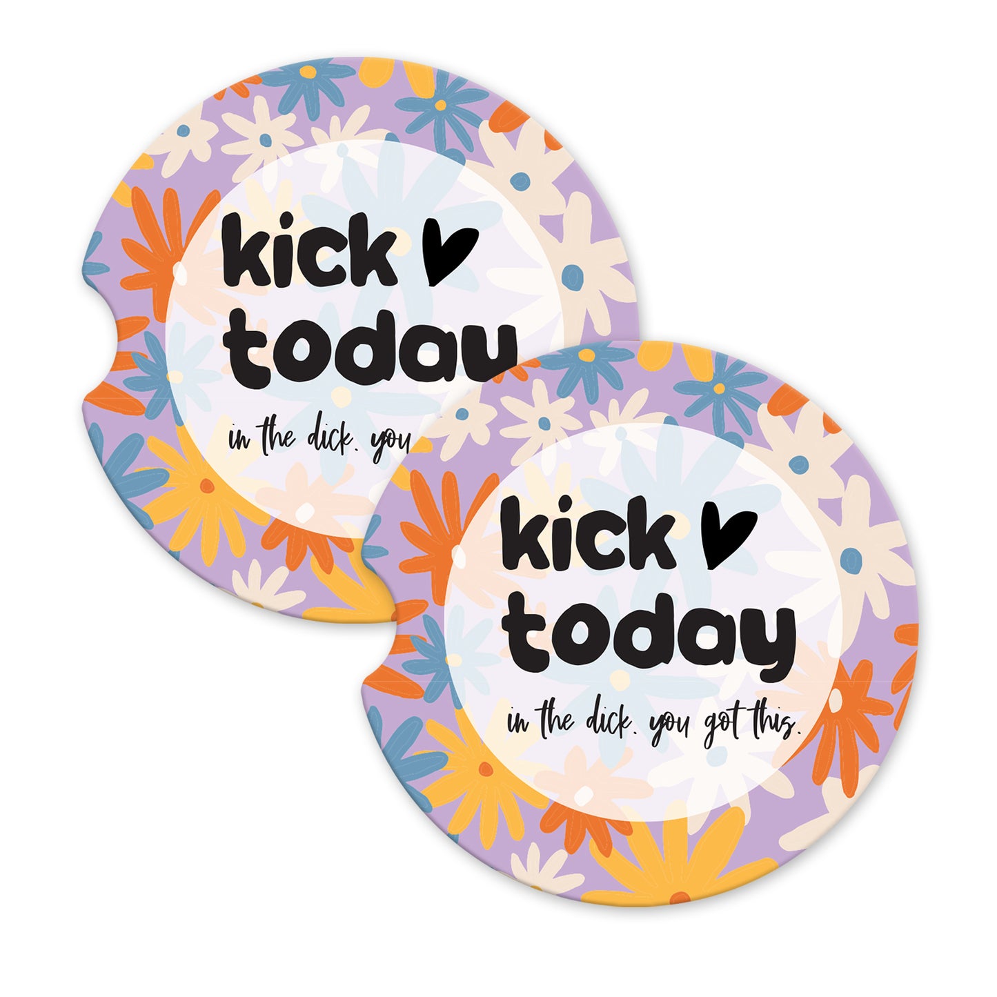 Kick Today in the Dick. You Got This. Sandstone Car Coasters (Set of 2)