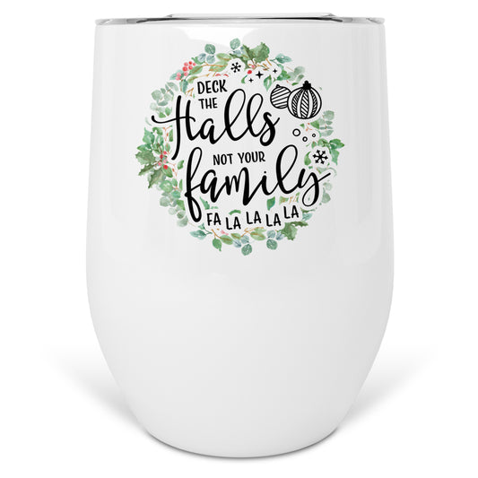 Deck the Halls Not Your Family Insulated Wine Tumbler