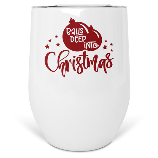 Balls Deep Into Christmas Insulated Wine Tumbler