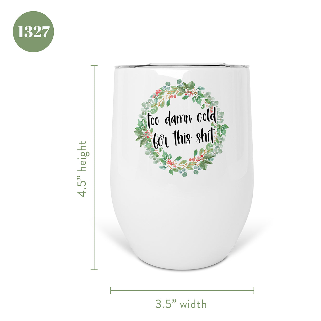 Too Damn Cold For This Shit Insulated Wine Tumbler