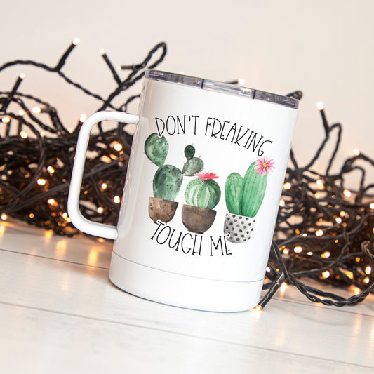 Don’t Freaking Touch Me Insulated Camp Mug