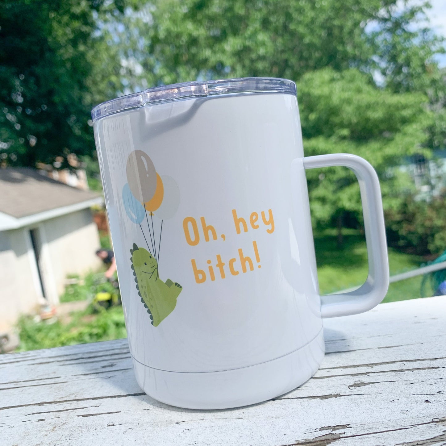 Oh Hey, Bitch Insulated Camp Mug