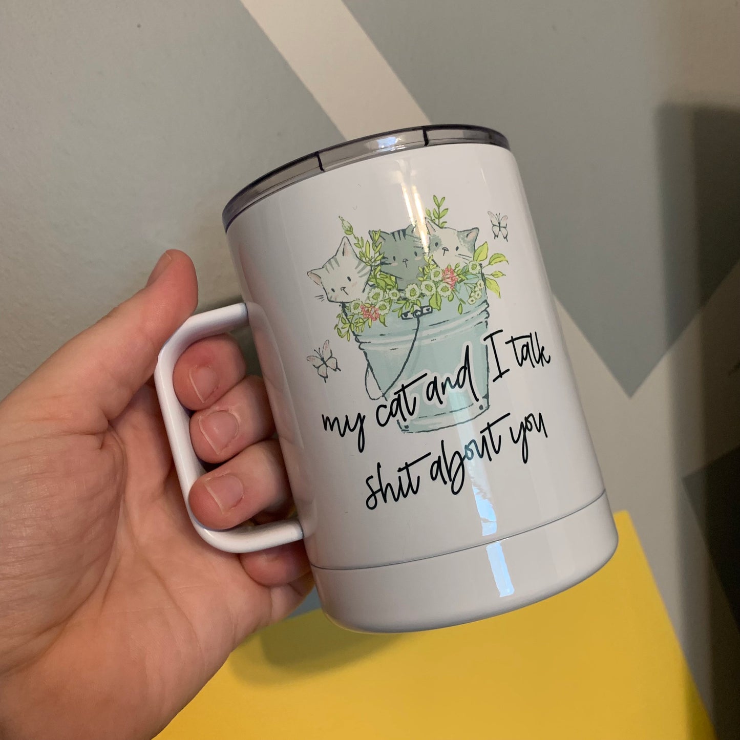 My Cat & I Talk Shit About You Insulated Camp Mug